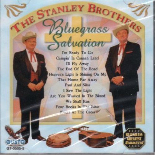 Stanley Brothers - Bluegrass Salvation: I'm Ready To Go - Music CD