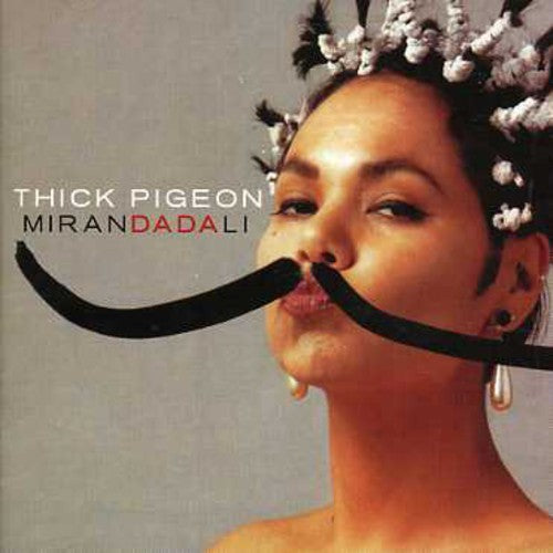 Thick Pigeon - Miranda Dali + Singles - Music CD