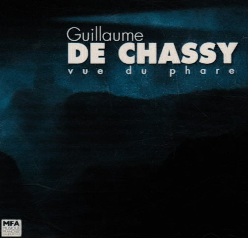 the album cover for Guillaume De Chassy - Vue Du Phare