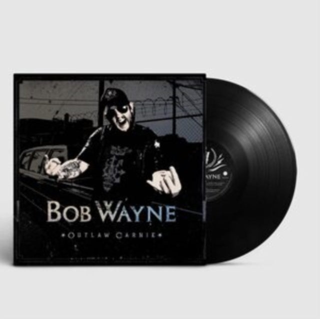 Bob Wayne - Outlaw Carnie - LP Vinyl Record