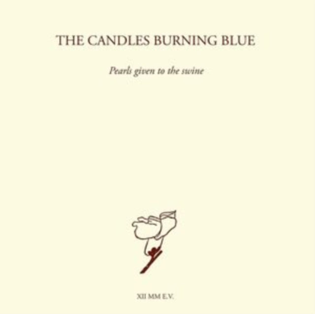 Candles Burning Blue - Pearls Given To The Swine (2CD) Music CD