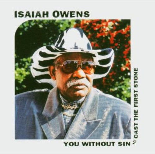 the album cover for Isaiah Owens (Gospel) - You Without Sin Cast the First Stone