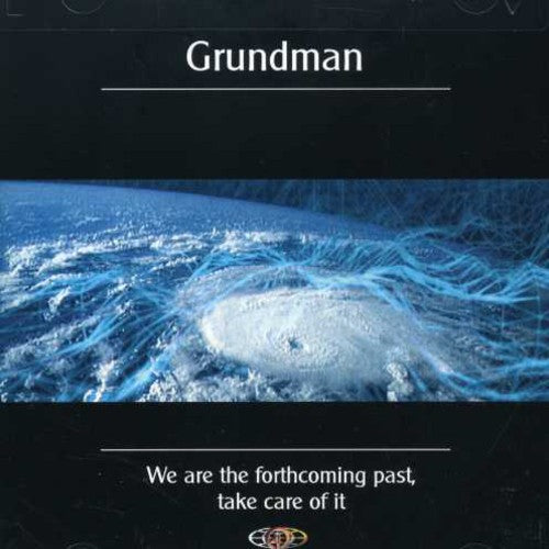 the album cover for Grundman - We Are The Forthcoming Past, Take Care Of It