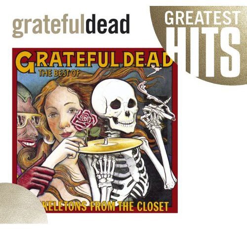 the album cover for Grateful Dead - Best Of The Skeletons From The Closet: Greatest Hits