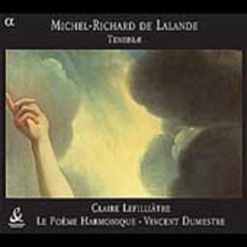 De Lalande / Bossuet / Lefilliatre / Poeme Harmon - Tenebrae / Sermon Sur La Mort - Music CD