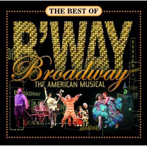 the album cover for Best Of Broadway American Musical - Best Of Broadway: The American Musicals