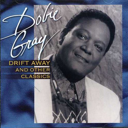 Gray,dobie - Drift Away & Other Classics - Music CD