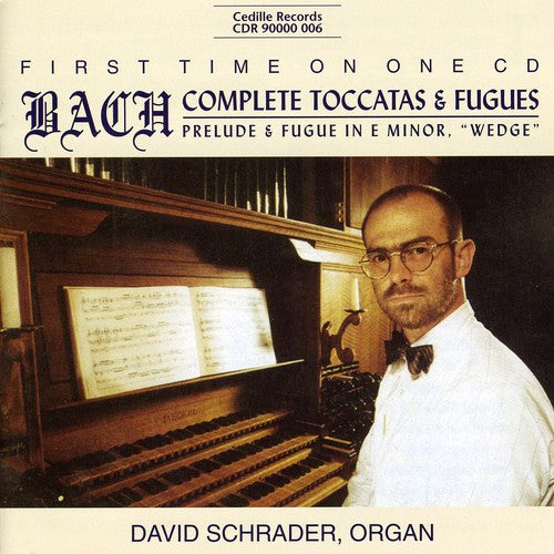 the album cover for David Schrader - Complete Toccatas & Fugues for Organ