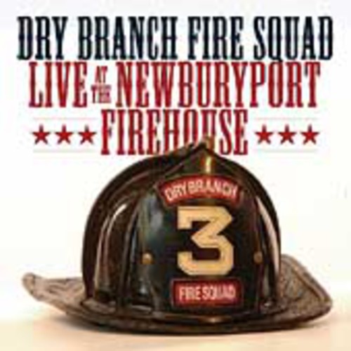 the album cover for Dry Branch Fire Squad - Live At The Newbury