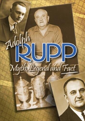 Adolph Rupp: Myth Legend & Fact - Adolph Rupp: Myth Legend & Fact - DVD