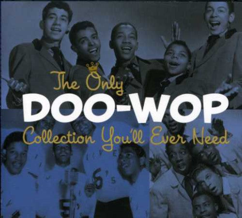 the album cover for Only Doo-Wop Collection Youll Ever Need - The Only Doo-Wop Collection You'll Ever Need