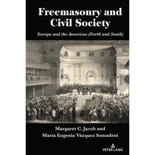 Freemasonry and Civil Society: Europe and the Americas (North and South)