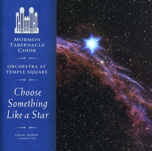 the album cover for The Tabernacle Choir at Temple Square - Choose Something Like a Star