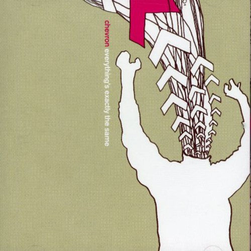 Chevron - Everything's Exactly The Same - Music CD