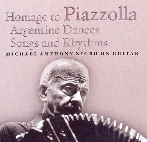 the album cover for Michael Anthony Nigro - Homage to Piazzolla