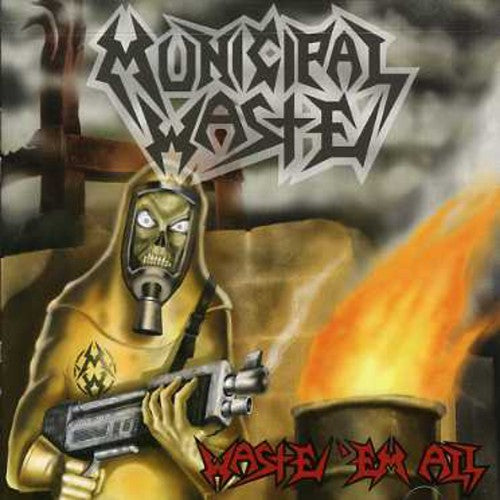 the album cover for Municipal Waste - Waste Em All
