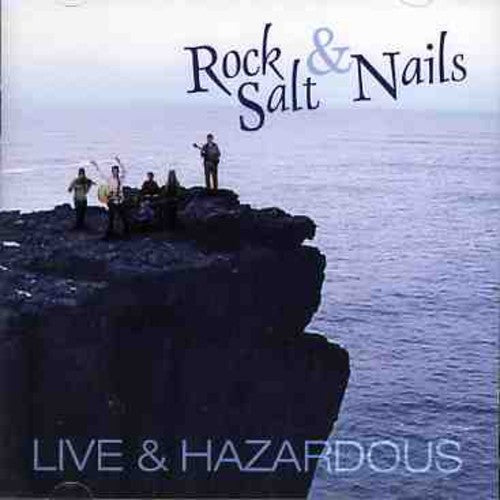 Rock Salt & Nails - Live & Hazardous - Music CD
