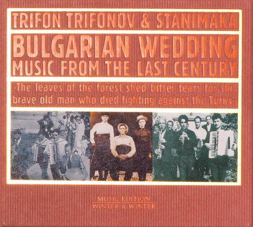 the album cover for Trifon Triifonon & Stanimaka - Bulgarian Wedding Music from the Last Century