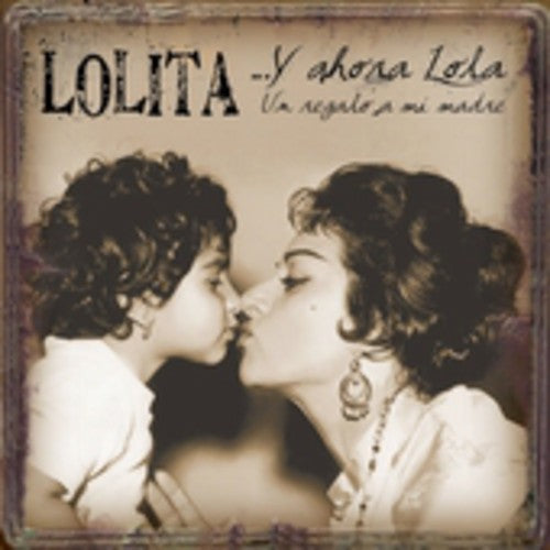 the album cover for Lolita - Y Ahora Lola...Un Regalo A Mi Madre