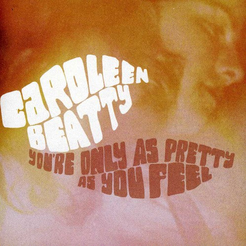 Beatty,caroleen - You're Only As Pretty As You Feel - Music CD