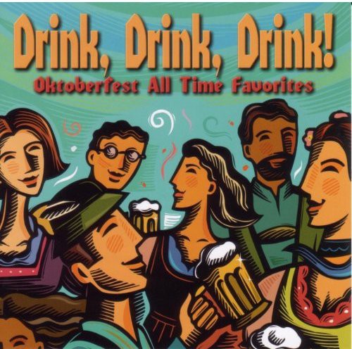 Oktoberfest Singers & Orchestra - Drink Drink Drink Oktoberfest All Time Favorites - Music CD