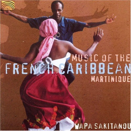 the album cover for Wapa Sakitanou - Music of the French Caribbean: Martinique