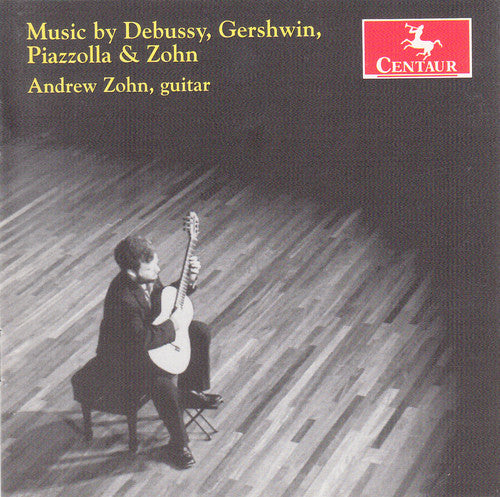 Zohn,andrew - Plays Debussy Gershwin Piazzolla & Zohn - Music CD