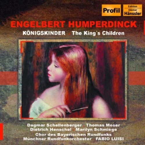 Humperdinck / Luisi / Moser / Henschel / Kohn - Konigskinder - Music CD