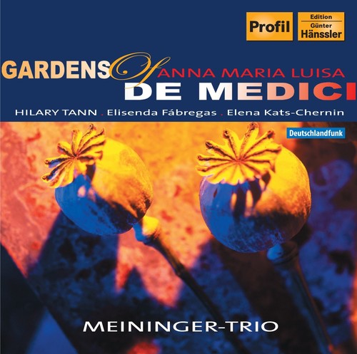 Tann / Meininger Trio - Gardens Of Anna Maria Luisa De Medici - Music CD