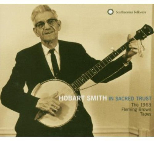 Smith,hobart - In Sacred Trust: The 1963 Fleming Brown Tapes - Music CD