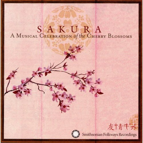 Sakura: Musical Celebration Of The Cherry Blossoms - Sakura: Musical Celebration Of The Cherry Blossoms - Music CD