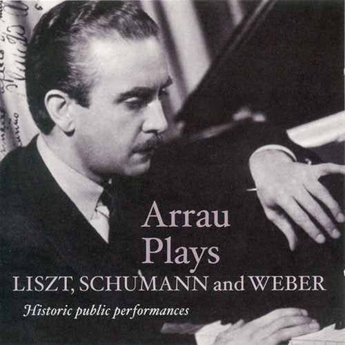 Liszt / Schumann / Weber / Arrau / Mitropoulos - Arrau Plays - Music CD