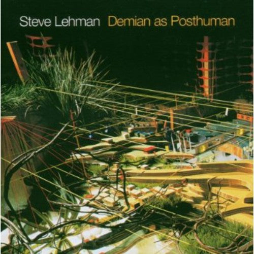 Lehman,steve - Demian As A Posthuman - Music CD