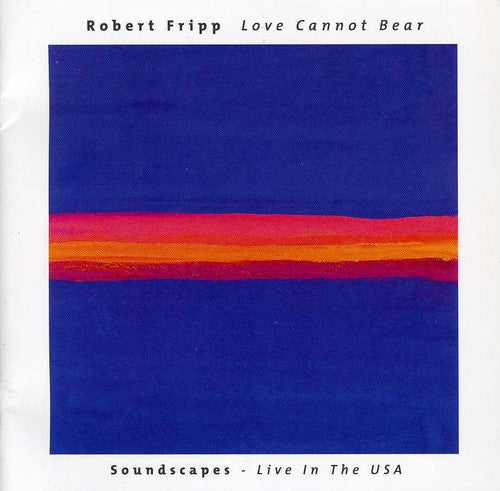 Fripp,robert - Love Cannot Bear - Music CD