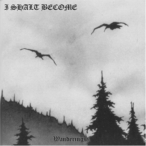 I Shalt Become - Wanderings - Music CD