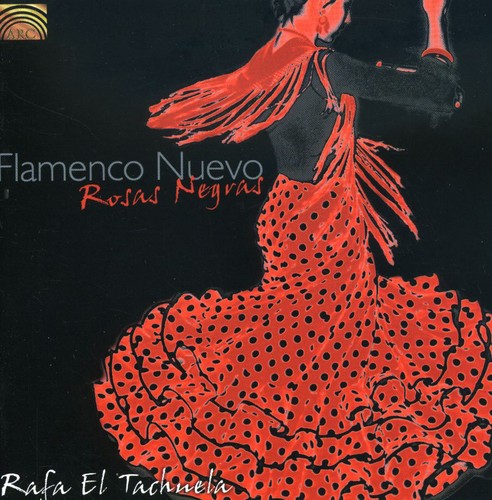 the album cover for Rafa El Tachuela - Flamenco Nuevo: Rosas Negras