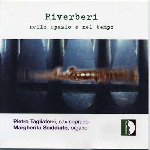 the album cover for Pietro Tagliaferri - Reverberations in Space & Time
