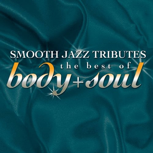 Smooth Jazz All Stars - Best Of Body & Soul Smooth Jazz Tribute - Music CD
