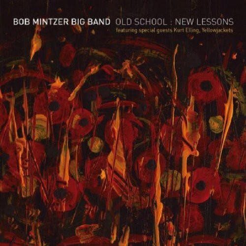 the album cover for Bob Mintzer Big Band - Old School New Lessons