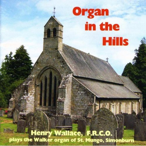 the album cover for Henry Wallace - Organ in the Hills