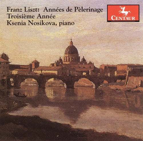 Liszt / Nosikova - Annees De Pelerinage Iii Troisieme Annee - Music CD