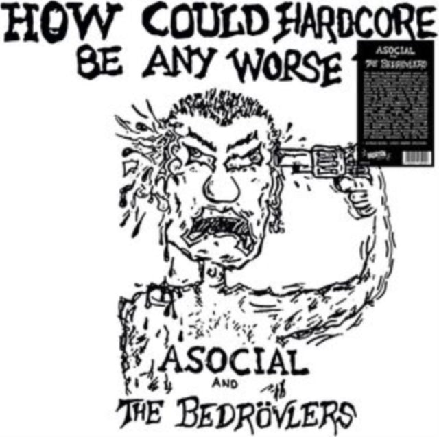 Asocial & The Bedrovlers - How Could Hardcore Be Any Worse? Vol. I - LP Vinyl Record