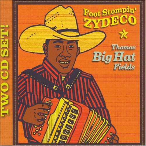 Fields,thomas Big Hat - Foot Stompin Zydeco - Music CD