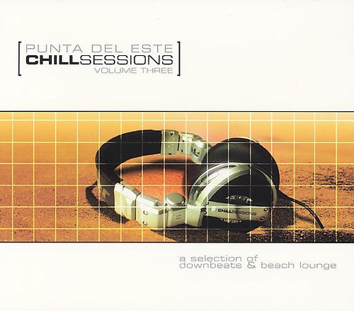 the album cover for Chill Sessions - Punta Del Este Chill Out Sessions 3 / Various