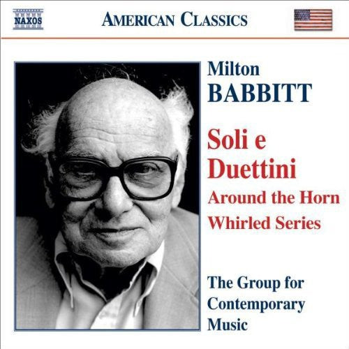 Babbitt / Group Of Contemporary Music - Soli E Duettini - Music CD