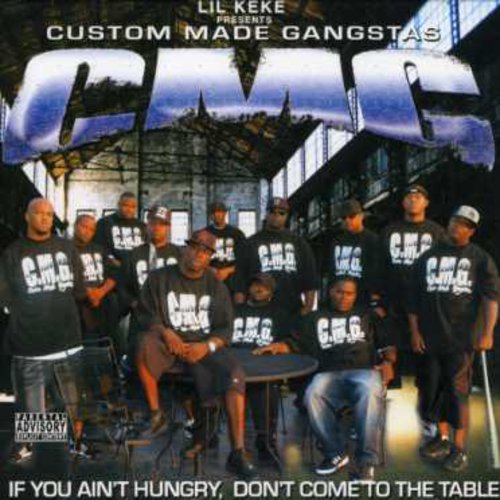 Custom Made Gangstas: If You Ain't Hungry, Don't Come To The Table Music CD