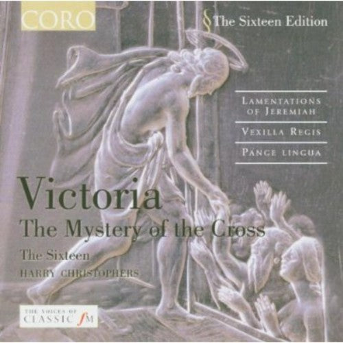 Victoria / Sixteen / Christophers - Mystery Of The Cross: Lamentations - Music CD