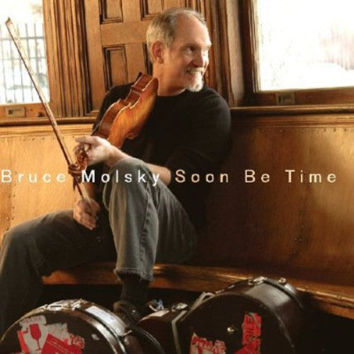 the album cover for Bruce Molsky - Soon Be Time