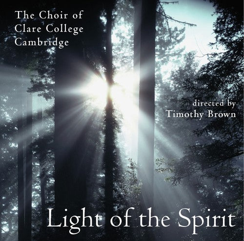 Choir Of Clare College / Cambridge / Brown,timothy - Light Of The Spirit - Super Audio CD