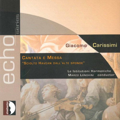 the album cover for Marco Longhini - Cantatas & Mass: Sciolto Havean Dall'alte Sponde